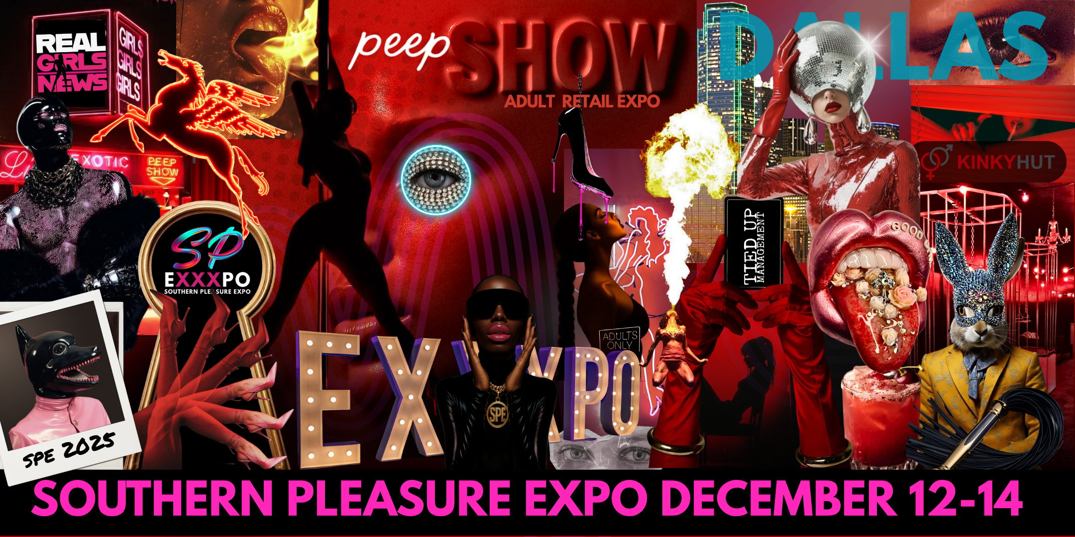 Colorful collage promoting the Southern Pleasure Expo 2025 in Dallas, featuring neon lights, models in avant-garde and fetish fashion, adult retail imagery, and bold typography reading “SOUTHERN PLEASURE EXPO DECEMBER 12–14.” Logos for Real Girls News, KinkyHut, Tied Up Management, and SP EXXXPO are visible, with a red and black theme and sensual, nightlife-inspired visuals.